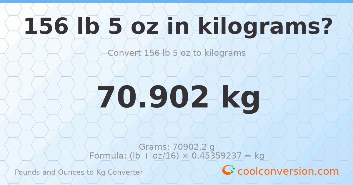 156 lb 5 oz to kg — 70.902 kg