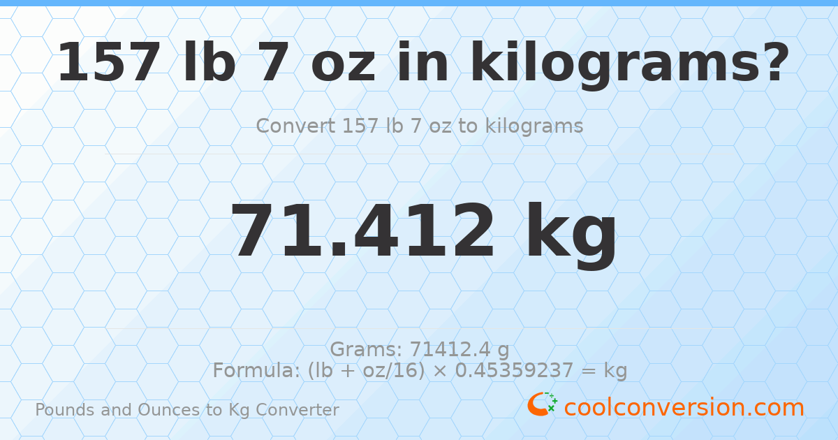 157 lb 7 oz to kg — 71.412 kg