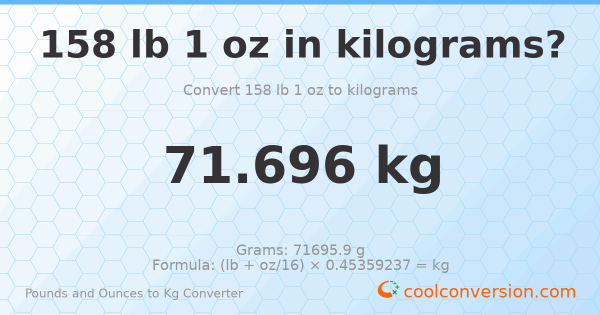 158 lb 1 oz to kg — 71.696 kg