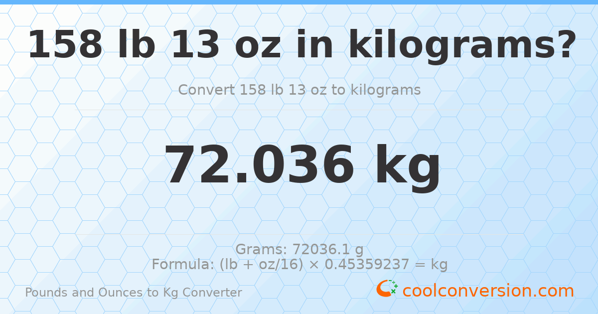158 lb 13 oz to kg — 72.036 kg