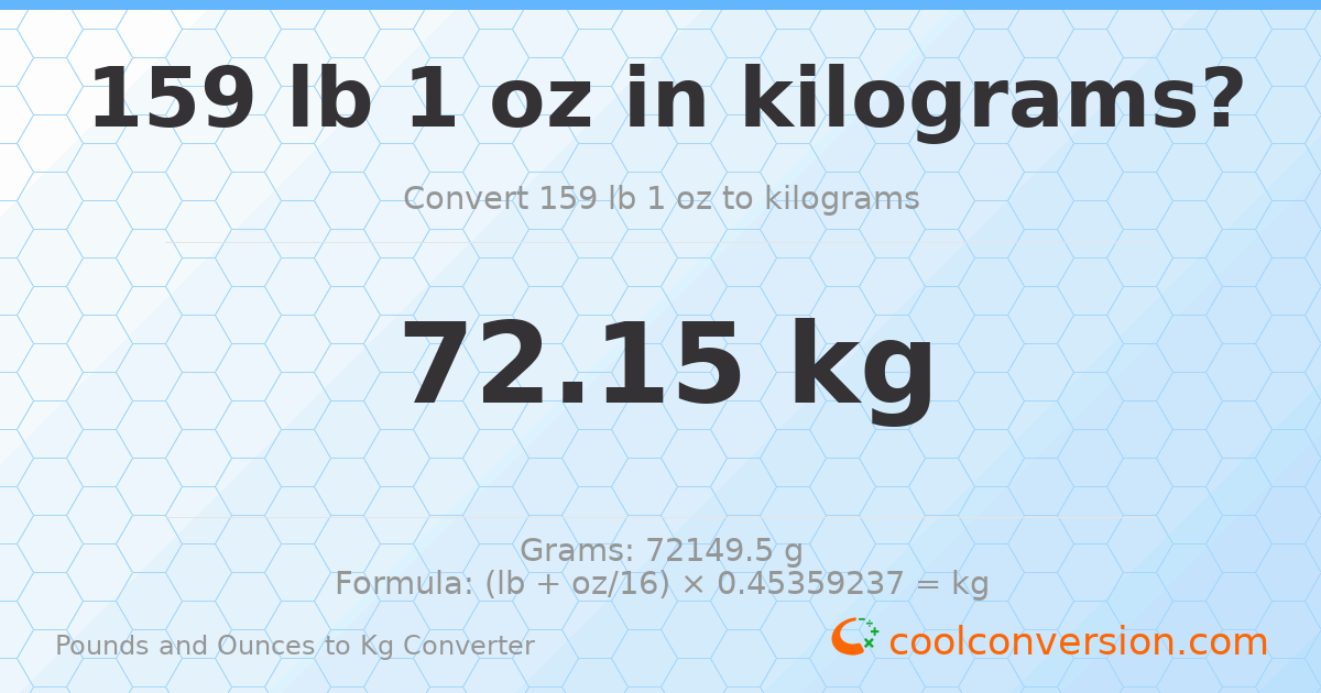 159 lb 1 oz to kg — 72.15 kg