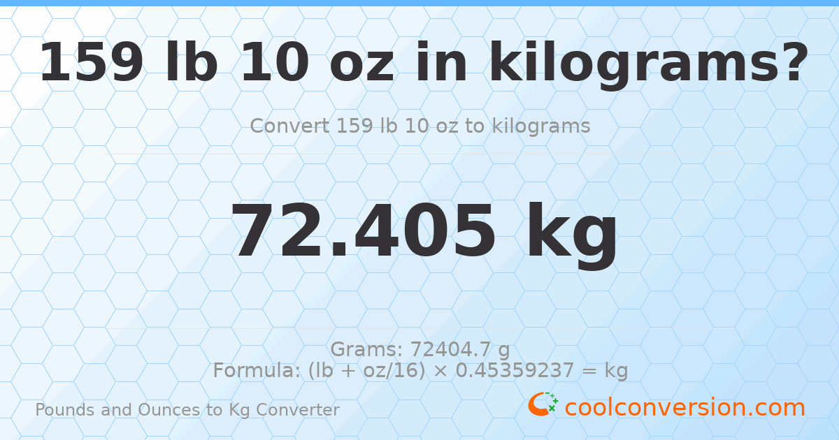 159 lb 10 oz to kg — 72.405 kg