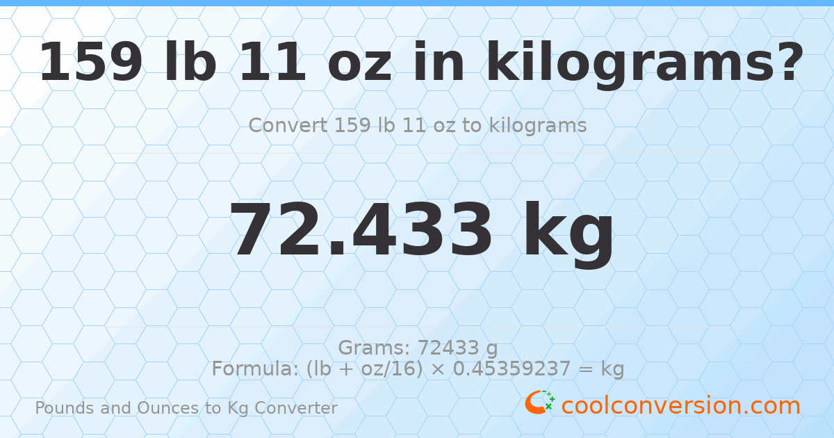 159 lb 11 oz to kg — 72.433 kg