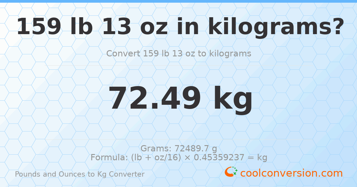 159 lb 13 oz to kg — 72.49 kg