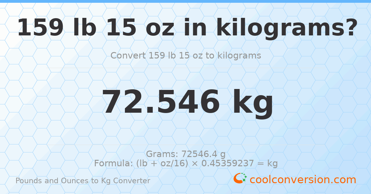 159 lb 15 oz to kg — 72.546 kg