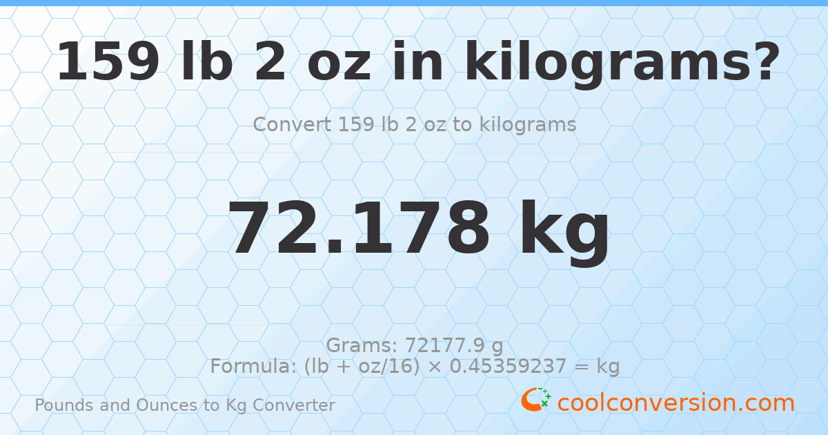 159 lb 2 oz to kg — 72.178 kg