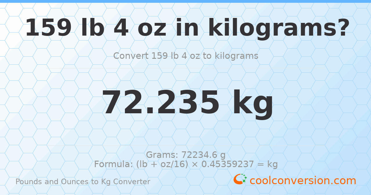 159 lb 4 oz to kg — 72.235 kg