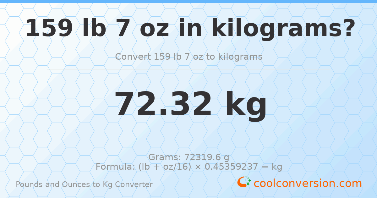 159 lb 7 oz to kg — 72.32 kg