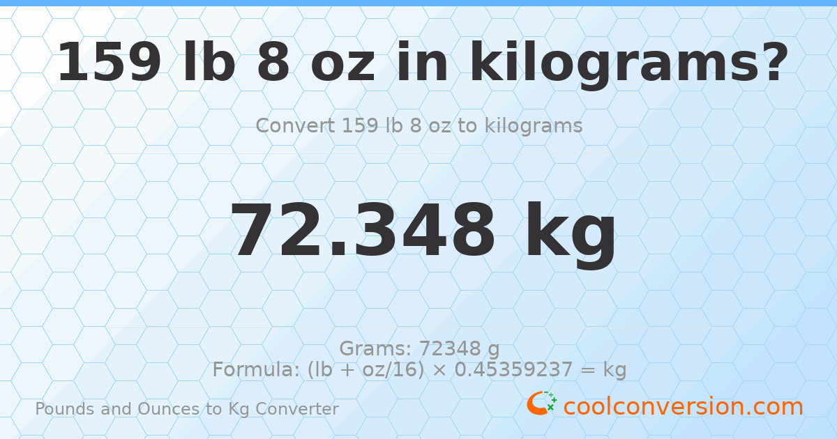 159 lb 8 oz to kg — 72.348 kg