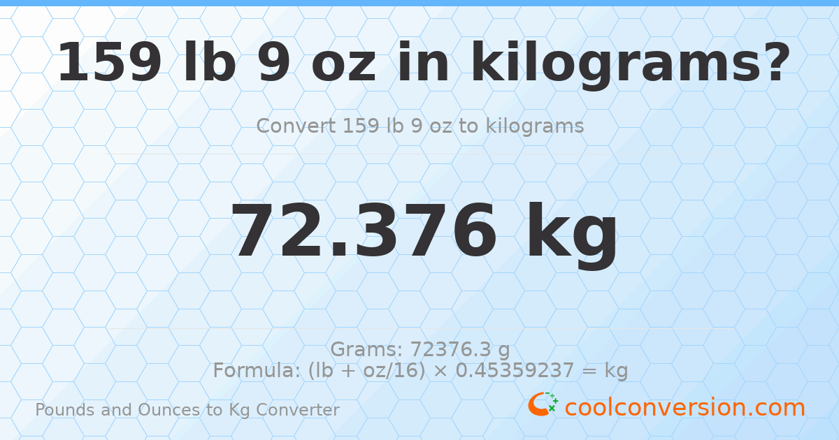 159 lb 9 oz to kg — 72.376 kg
