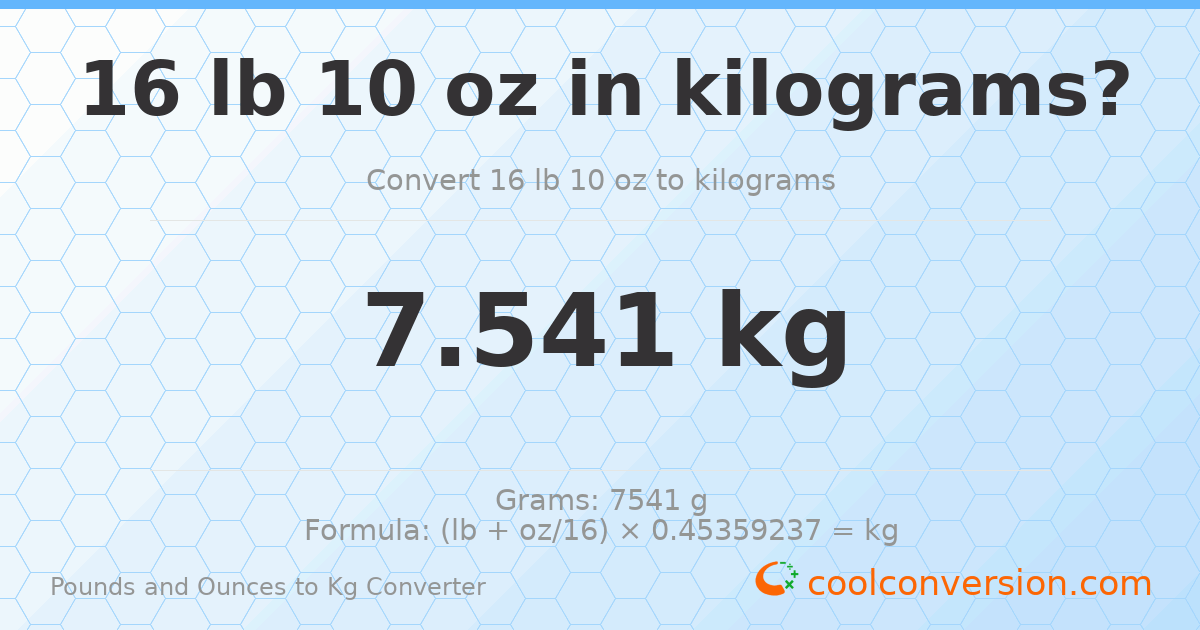 16 lb 10 oz to kg — 7.541 kg