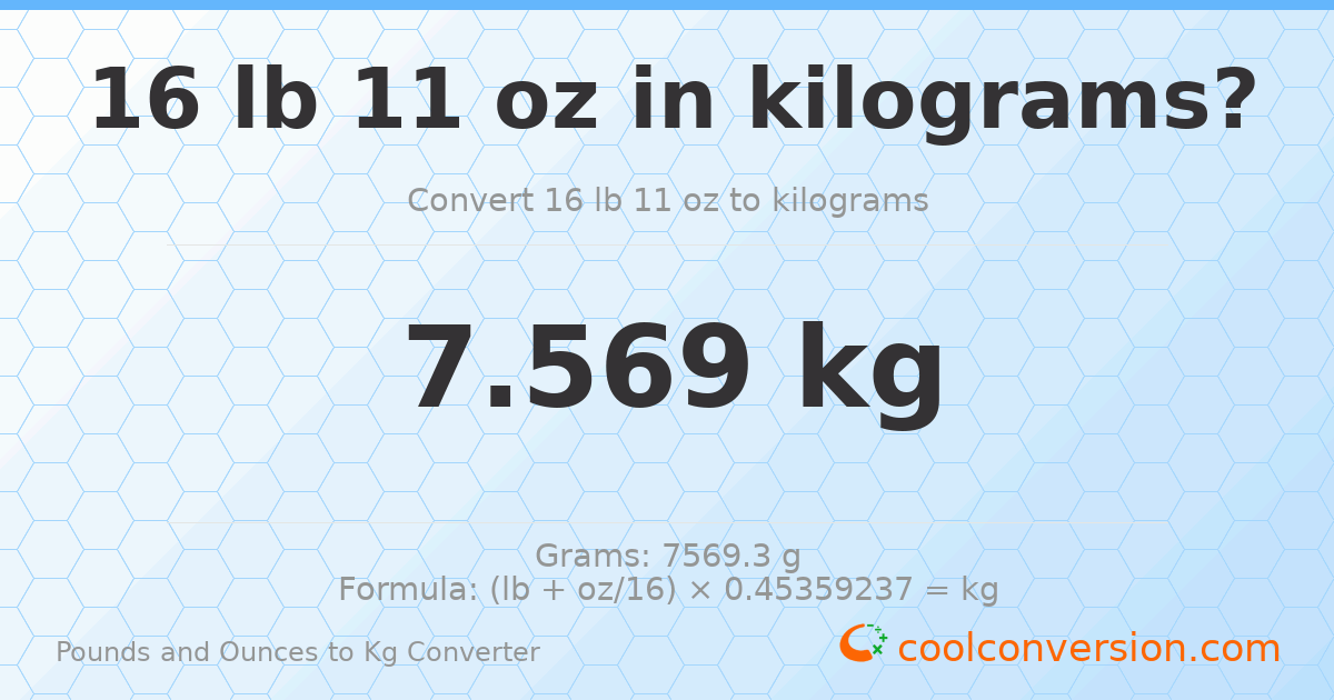 16 lb 11 oz to kg — 7.569 kg