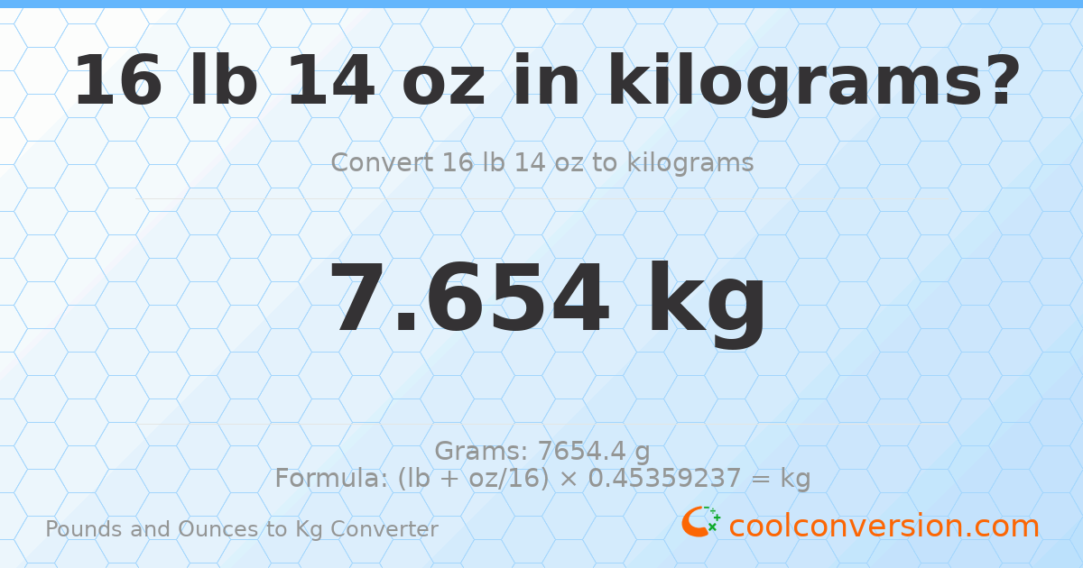 16 lb 14 oz to kg — 7.654 kg
