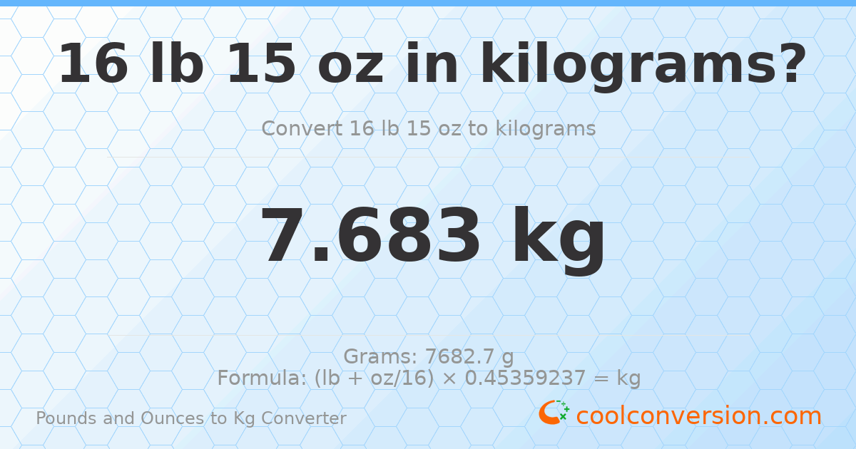16 lb 15 oz to kg — 7.683 kg