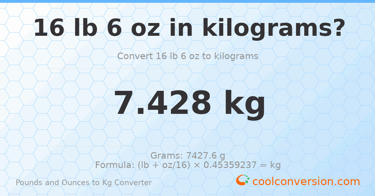 16 lb 6 oz to kg — 7.428 kg