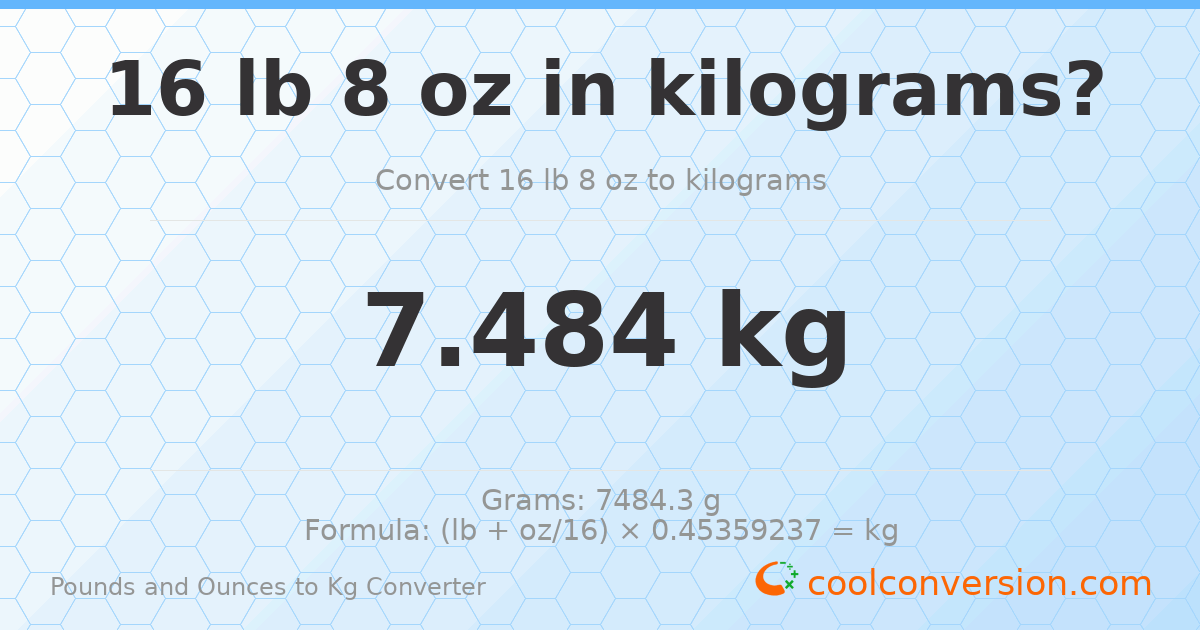 16 lb 8 oz to kg — 7.484 kg