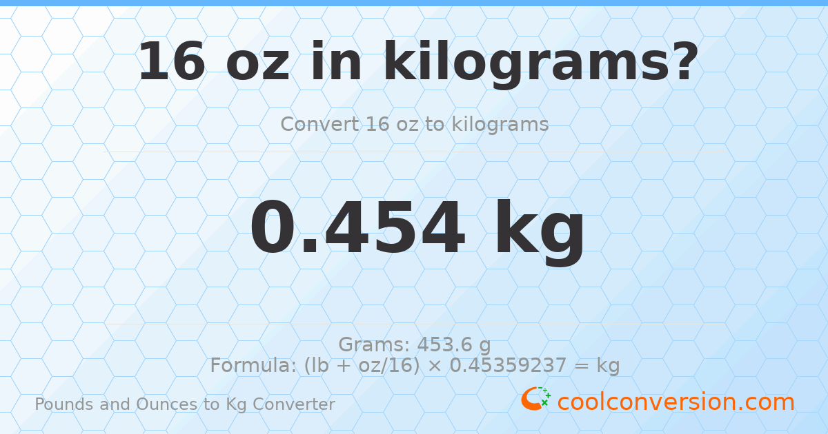 16 oz to kg — 0.454 kg