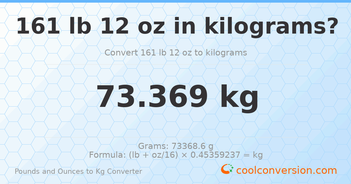 161 lb 12 oz to kg — 73.369 kg