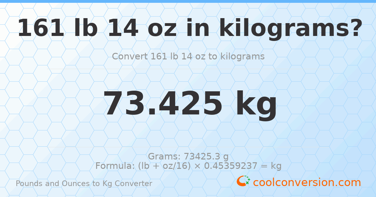 161 lb 14 oz to kg — 73.425 kg
