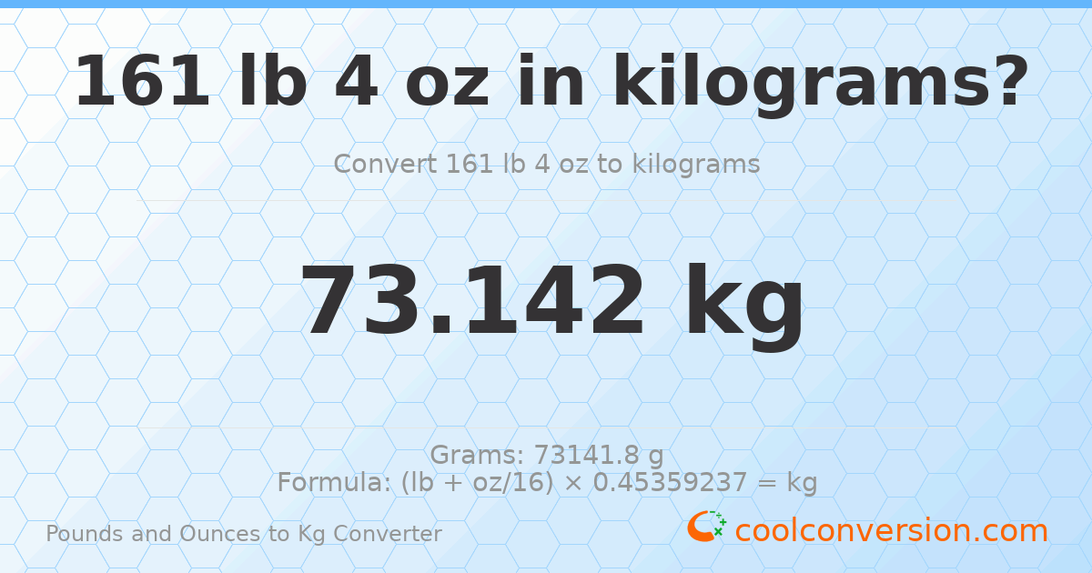 161 lb 4 oz to kg — 73.142 kg