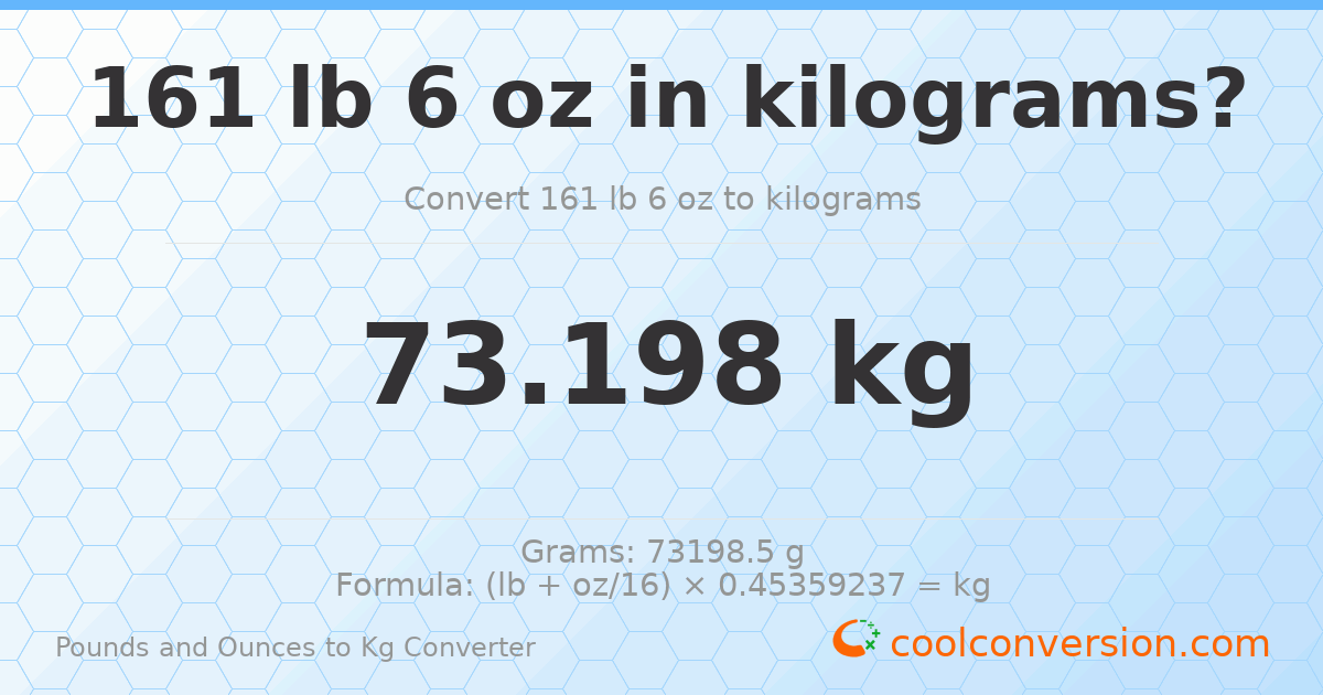 161 lb 6 oz to kg — 73.198 kg