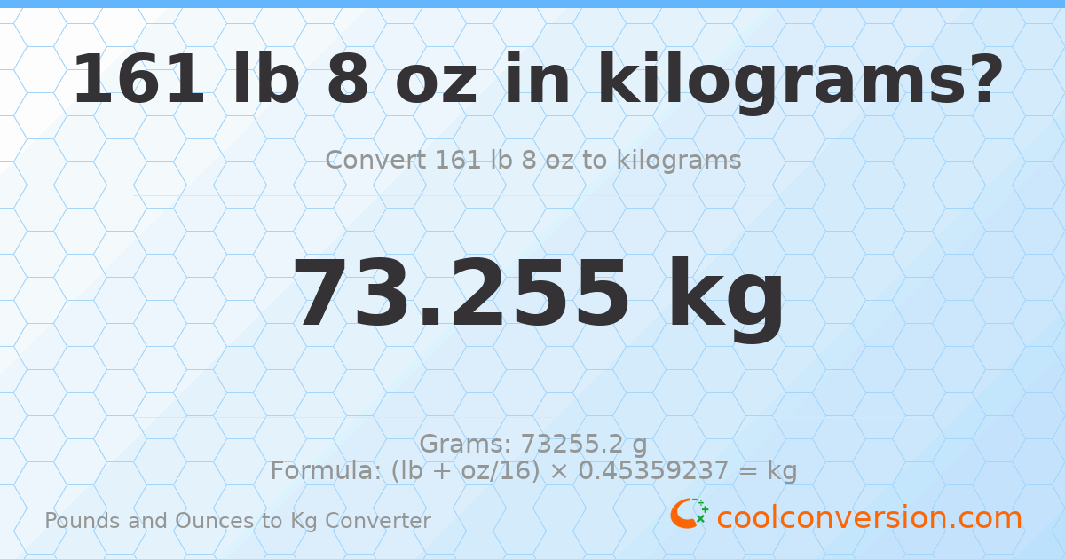 161 lb 8 oz to kg — 73.255 kg