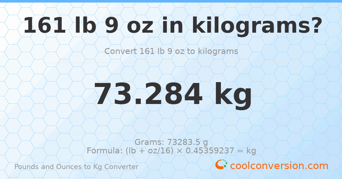 161 lb 9 oz to kg — 73.284 kg