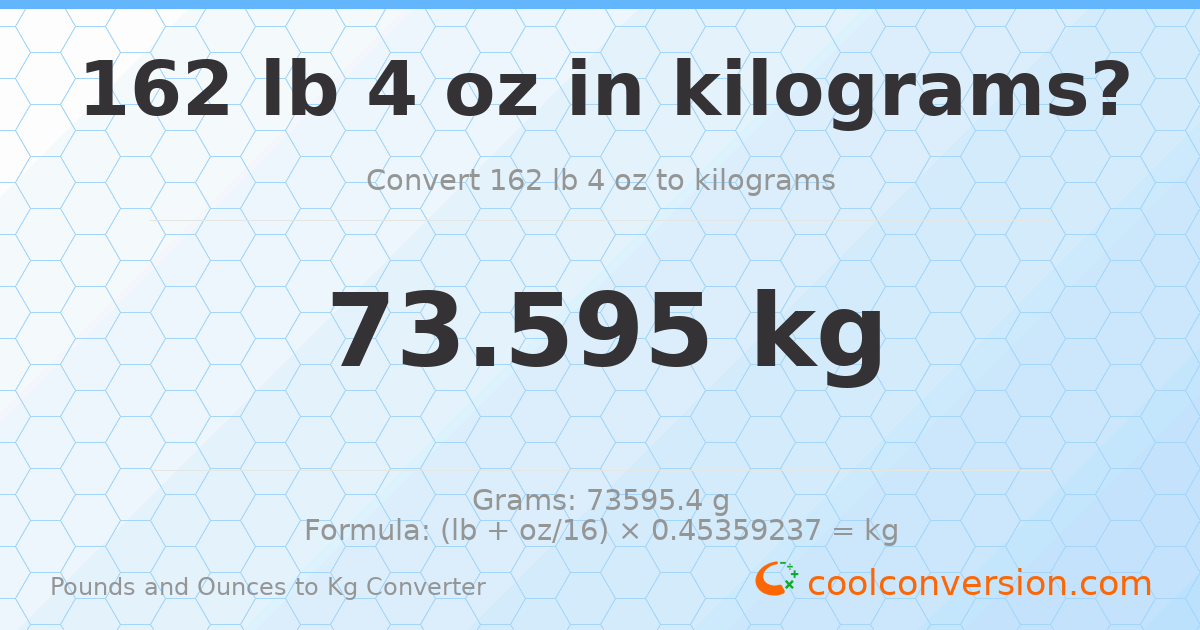 162 lb 4 oz to kg — 73.595 kg