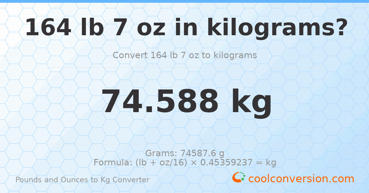 164 lb 7 oz to kg — 74.588 kg