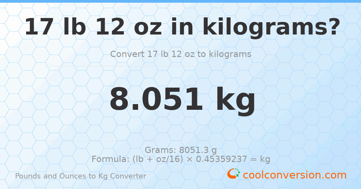 17 lb 12 oz to kg — 8.051 kg