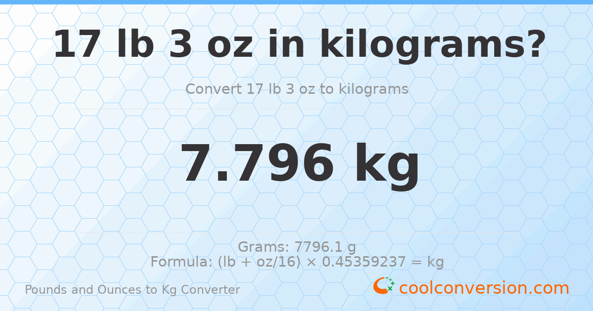 17 lb 3 oz to kg — 7.796 kg
