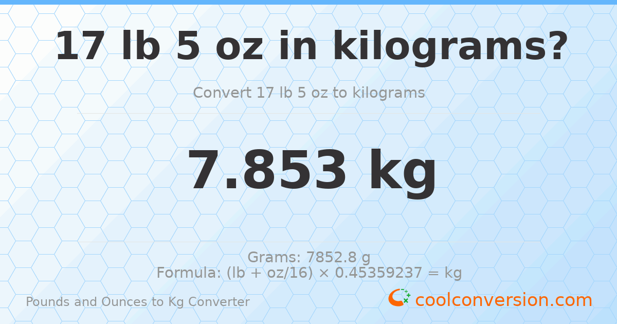 17 lb 5 oz to kg — 7.853 kg