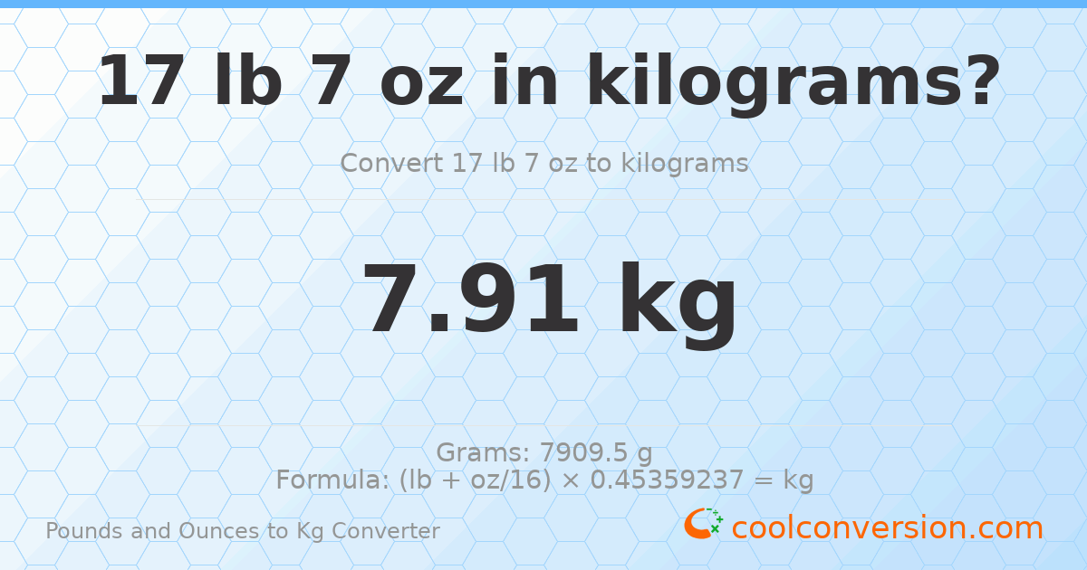 17 lb 7 oz to kg — 7.91 kg