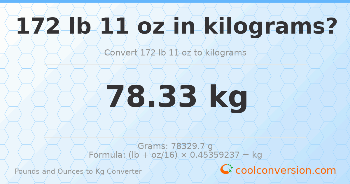 172 lb 11 oz to kg — 78.33 kg