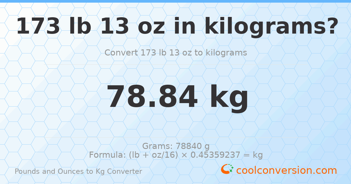 173 lb 13 oz to kg — 78.84 kg