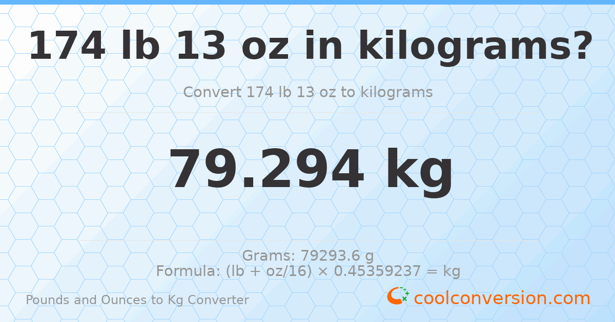 174 lb 13 oz to kg — 79.294 kg