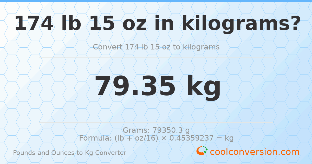 174 lb 15 oz to kg — 79.35 kg