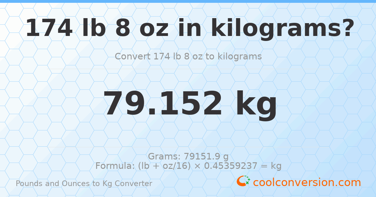 174 lb 8 oz to kg — 79.152 kg
