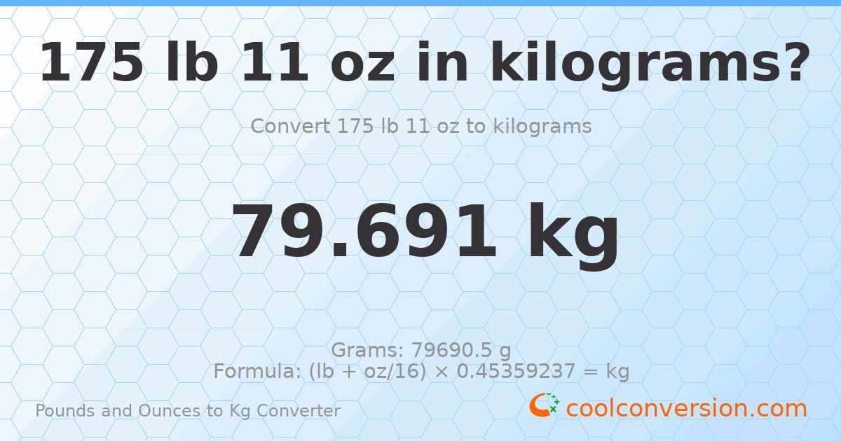 175 lb 11 oz to kg — 79.691 kg