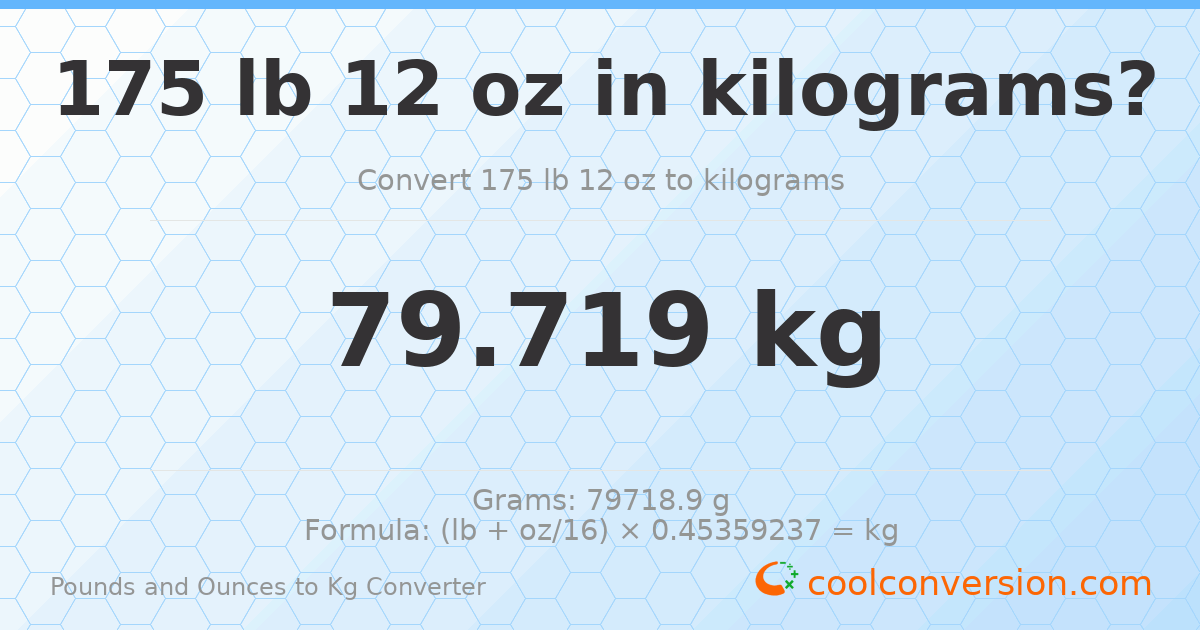 175 lb 12 oz to kg — 79.719 kg
