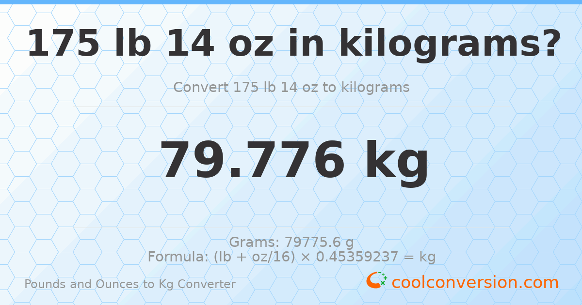 175 lb 14 oz to kg — 79.776 kg