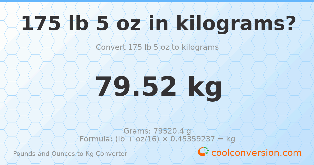 175 lb 5 oz to kg — 79.52 kg