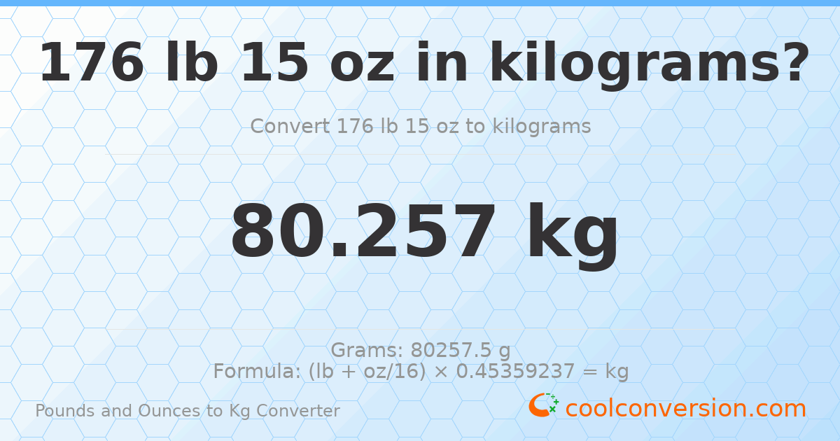 176 lb 15 oz to kg — 80.257 kg