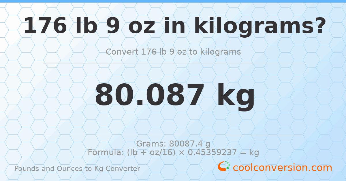 176 lb 9 oz to kg — 80.087 kg