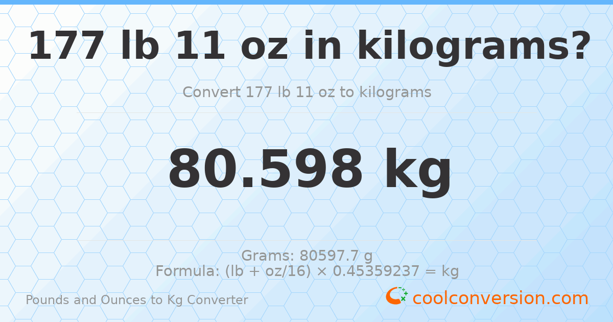 177 lb 11 oz to kg — 80.598 kg