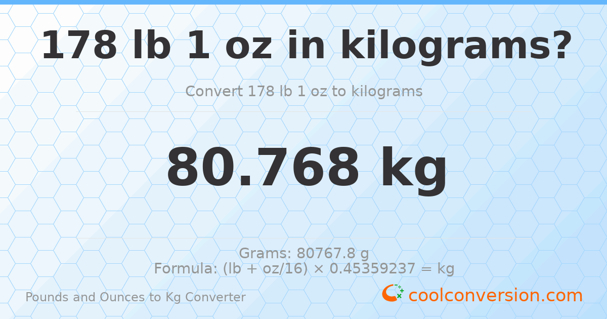 178 lb 1 oz to kg — 80.768 kg