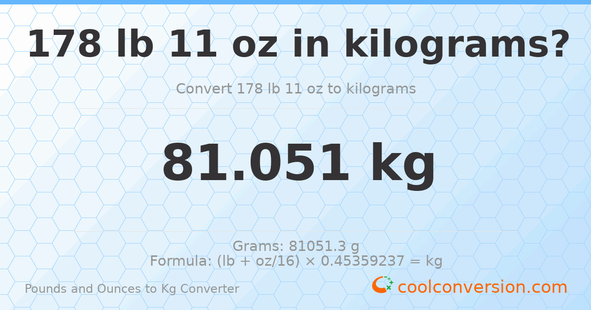 178 lb 11 oz to kg — 81.051 kg