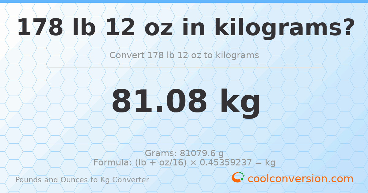 178 lb 12 oz to kg — 81.08 kg
