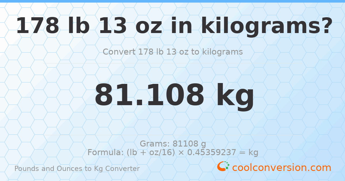 178 lb 13 oz to kg — 81.108 kg