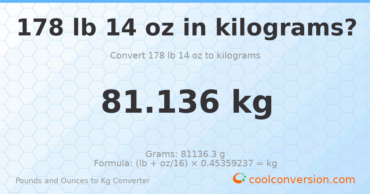 178 lb 14 oz to kg — 81.136 kg
